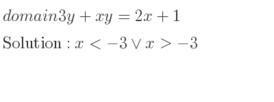 The domain of 3y+xy=2x+1 is x<-3\lor x>-3